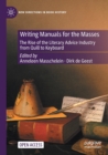 Writing Manuals for the Masses : The Rise of the Literary Advice Industry from Quill to Keyboard - Book