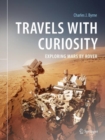 Travels with Curiosity : Exploring Mars by Rover - Book