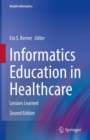 Informatics Education in Healthcare : Lessons Learned - Book