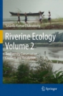 Riverine Ecology Volume 2 : Biodiversity Conservation, Conflicts and Resolution - Book