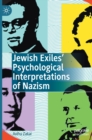 Jewish Exiles’ Psychological Interpretations of Nazism - Book