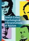 Jewish Exiles’ Psychological Interpretations of Nazism - Book