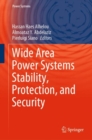 Wide Area Power Systems Stability, Protection, and Security - Book
