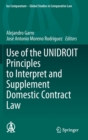 Use of the UNIDROIT Principles to Interpret and Supplement Domestic Contract Law - Book