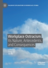 Workplace Ostracism : Its Nature, Antecedents, and Consequences - Book