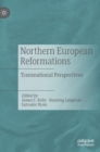 Northern European Reformations : Transnational Perspectives - Book