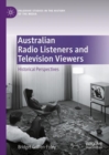 Australian Radio Listeners and Television Viewers : Historical Perspectives - Book