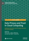 Data Privacy and Trust in Cloud Computing : Building trust in the cloud through assurance and accountability - Book
