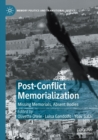Post-Conflict Memorialization : Missing Memorials, Absent Bodies - Book