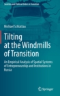 Tilting at the Windmills of Transition : An Empirical Analysis of Spatial Systems of Entrepreneurship and Institutions in Russia - Book