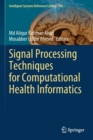 Signal Processing Techniques for Computational Health Informatics - Book