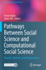 Pathways Between Social Science and Computational Social Science : Theories, Methods, and Interpretations - Book