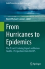 From Hurricanes to Epidemics : The Ocean's Evolving Impact on Human Health - Perspectives from the U.S. - Book