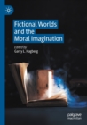 Fictional Worlds and the Moral Imagination - Book