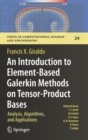 An Introduction to Element-Based Galerkin Methods on Tensor-Product Bases : Analysis, Algorithms, and Applications - Book