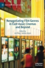 Renegotiating Film Genres in East Asian Cinemas and Beyond - Book