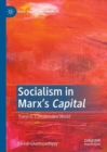 Socialism in Marx’s Capital : Towards a Dealienated World - Book