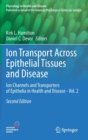 Ion Transport Across Epithelial Tissues and Disease : Ion Channels and Transporters of Epithelia in Health and Disease - Vol. 2 - Book