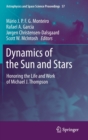 Dynamics of the Sun and Stars : Honoring the Life and Work of Michael J. Thompson - Book