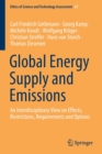Global Energy Supply and Emissions : An Interdisciplinary View on Effects, Restrictions, Requirements and Options - Book