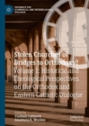 Stolen Churches or Bridges to Orthodoxy? : Volume 1: Historical and Theological Perspectives on the Orthodox and Eastern Catholic Dialogue - Book