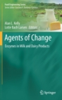 Agents of Change : Enzymes in Milk and Dairy Products - Book