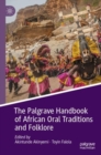 The Palgrave Handbook of African Oral Traditions and Folklore - Book