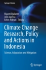 Climate Change Research, Policy and Actions in Indonesia : Science, Adaptation and Mitigation - Book