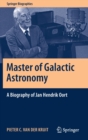 Master of Galactic Astronomy: A Biography of Jan Hendrik Oort - Book