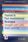 Tourism in Post-revolutionary Nicaragua : Struggles over Land, Water, and Fish - Book