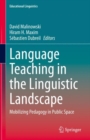 Language Teaching in the Linguistic Landscape : Mobilizing Pedagogy in Public Space - Book