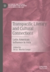 Transpacific Literary and Cultural Connections : Latin American Influence in Asia - Book