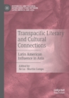 Transpacific Literary and Cultural Connections : Latin American Influence in Asia - Book