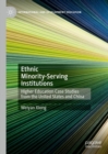 Ethnic Minority-Serving Institutions : Higher Education Case Studies from the United States and China - Book