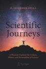 Scientific Journeys : A Physicist Explores the Culture, History and Personalities of Science - Book