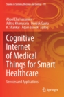 Cognitive Internet of Medical Things for Smart Healthcare : Services and Applications - Book