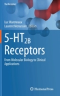 5-HT2B Receptors : From Molecular Biology to Clinical Applications - Book