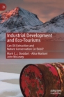 Industrial Development and Eco-Tourisms : Can Oil Extraction and Nature Conservation Co-Exist? - Book