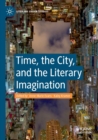 Time, the City, and the Literary Imagination - Book