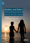 Brothers and Sisters : Sibling Relationships Across the Life Course - Book