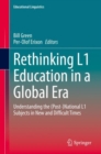 Rethinking L1 Education in a Global Era : Understanding the (Post-)National L1 Subjects in New and Difficult Times - Book
