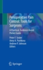 Perioperative Pain Control: Tools for Surgeons : A Practical, Evidence-Based Pocket Guide - Book