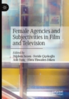 Female Agencies and Subjectivities in Film and Television - Book