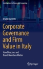 Corporate Governance and Firm Value in Italy : How Directors and Board Members Matter - Book