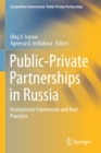 Public-Private Partnerships in Russia : Institutional Frameworks and Best Practices - Book