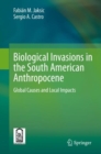 Biological Invasions in the South American Anthropocene : Global Causes and Local Impacts - Book