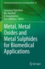 Metal, Metal Oxides and Metal Sulphides for Biomedical Applications - Book