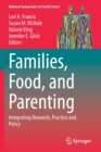 Families, Food, and Parenting : Integrating Research, Practice and Policy - Book