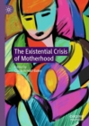 The Existential Crisis of Motherhood - Book