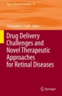 Drug Delivery Challenges and Novel Therapeutic Approaches for Retinal Diseases - Book